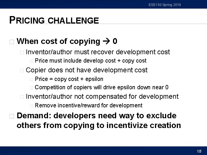 ESE 150 Spring 2019 PRICING CHALLENGE � When cost of copying 0 � Inventor/author