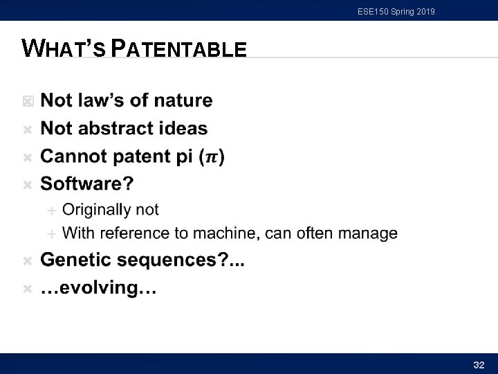 ESE 150 Spring 2019 WHAT’S PATENTABLE � 32 