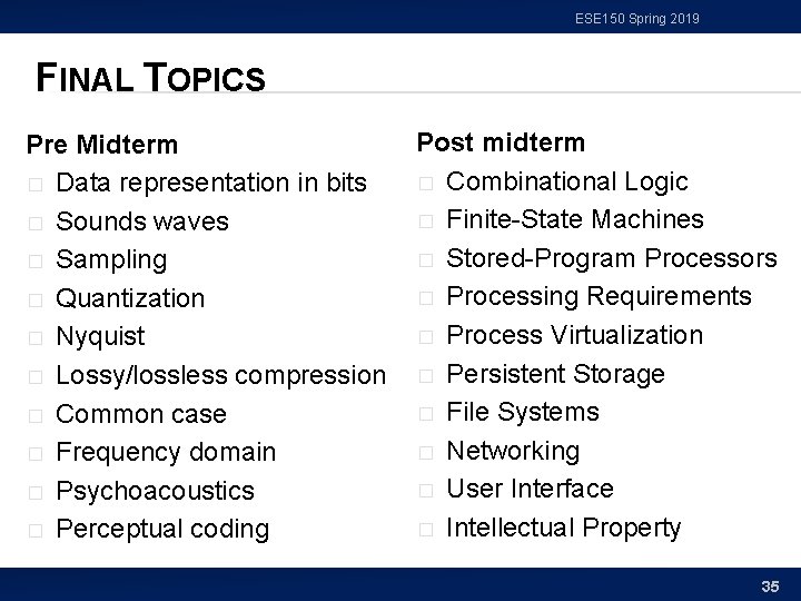 ESE 150 Spring 2019 FINAL TOPICS Pre Midterm � Data representation in bits � ESE 150 Spring 2019 FINAL TOPICS Pre Midterm � Data representation in bits �