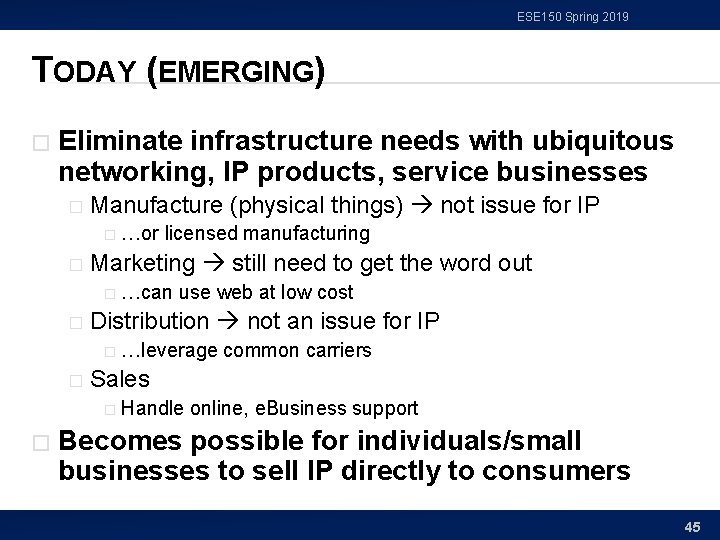 ESE 150 Spring 2019 TODAY (EMERGING) � Eliminate infrastructure needs with ubiquitous networking, IP