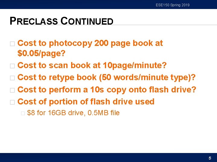 ESE 150 Spring 2019 PRECLASS CONTINUED Cost to photocopy 200 page book at $0. ESE 150 Spring 2019 PRECLASS CONTINUED Cost to photocopy 200 page book at $0.