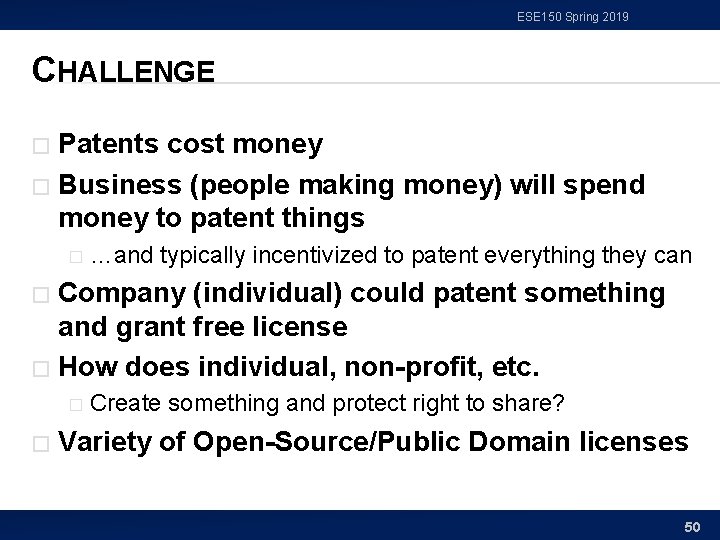 ESE 150 Spring 2019 CHALLENGE Patents cost money � Business (people making money) will ESE 150 Spring 2019 CHALLENGE Patents cost money � Business (people making money) will