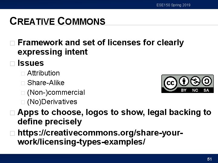 ESE 150 Spring 2019 CREATIVE COMMONS Framework and set of licenses for clearly expressing