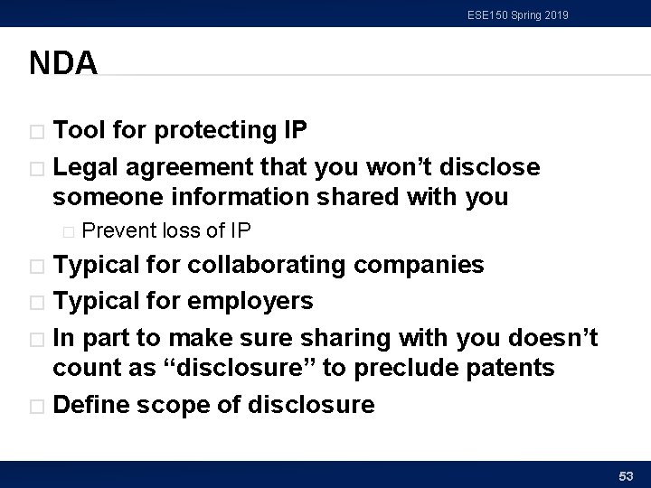 ESE 150 Spring 2019 NDA Tool for protecting IP � Legal agreement that you