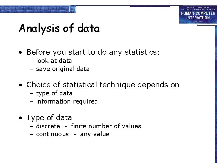Analysis of data • Before you start to do any statistics: – look at