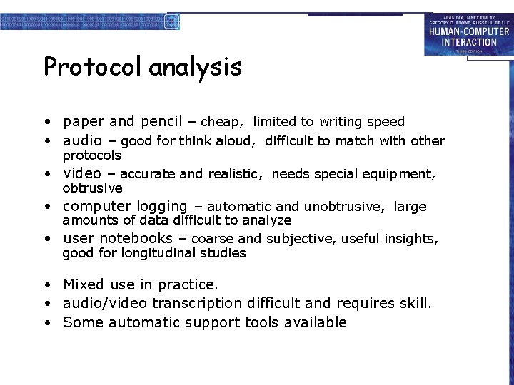 Protocol analysis • paper and pencil – cheap, limited to writing speed • audio