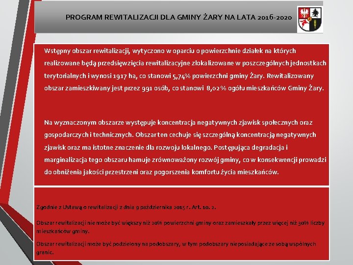 PROGRAM REWITALIZACJI DLA GMINY ŻARY NA LATA 2016 -2020 Wstępny obszar rewitalizacji, wytyczono w