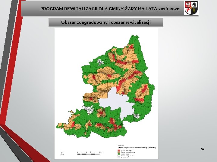 PROGRAM REWITALIZACJI DLA GMINY ŻARY NA LATA 2016 -2020 Obszar zdegradowany i obszar rewitalizacji