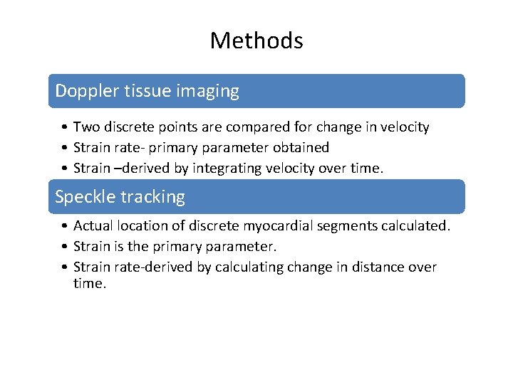 Methods Doppler tissue imaging • Two discrete points are compared for change in velocity