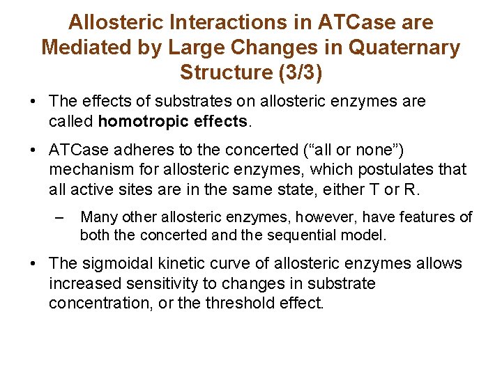 Allosteric Interactions in ATCase are Mediated by Large Changes in Quaternary Structure (3/3) • Allosteric Interactions in ATCase are Mediated by Large Changes in Quaternary Structure (3/3) •