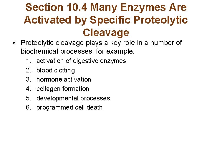Section 10. 4 Many Enzymes Are Activated by Specific Proteolytic Cleavage • Proteolytic cleavage Section 10. 4 Many Enzymes Are Activated by Specific Proteolytic Cleavage • Proteolytic cleavage