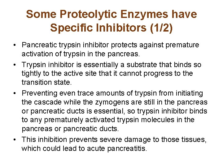Some Proteolytic Enzymes have Specific Inhibitors (1/2) • Pancreatic trypsin inhibitor protects against premature Some Proteolytic Enzymes have Specific Inhibitors (1/2) • Pancreatic trypsin inhibitor protects against premature