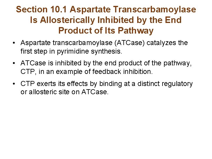 Section 10. 1 Aspartate Transcarbamoylase Is Allosterically Inhibited by the End Product of Its Section 10. 1 Aspartate Transcarbamoylase Is Allosterically Inhibited by the End Product of Its