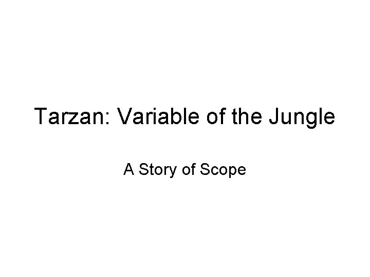 Tarzan: Variable of the Jungle A Story of Scope 