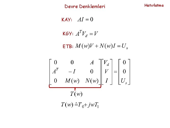 Devre Denklemleri KAY: KGY: ETB: Hatırlatma 