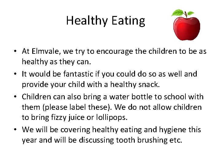 Healthy Eating • At Elmvale, we try to encourage the children to be as