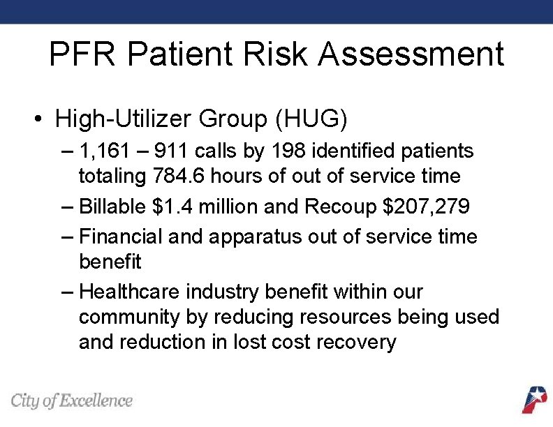PFR Patient Risk Assessment • High-Utilizer Group (HUG) – 1, 161 – 911 calls