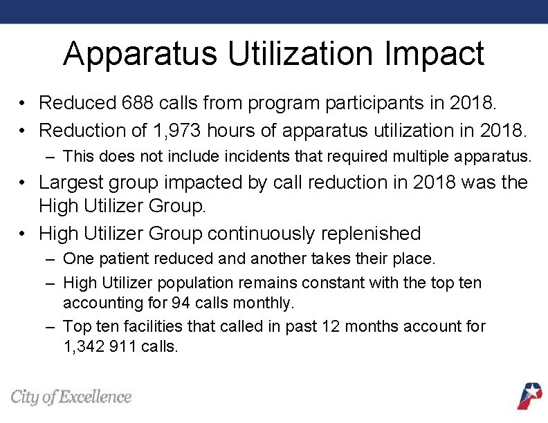 Apparatus Utilization Impact • Reduced 688 calls from program participants in 2018. • Reduction