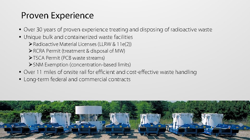 Proven Experience • Over 30 years of proven experience treating and disposing of radioactive