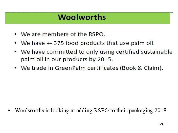  • Woolworths is looking at adding RSPO to their packaging 2018 29 