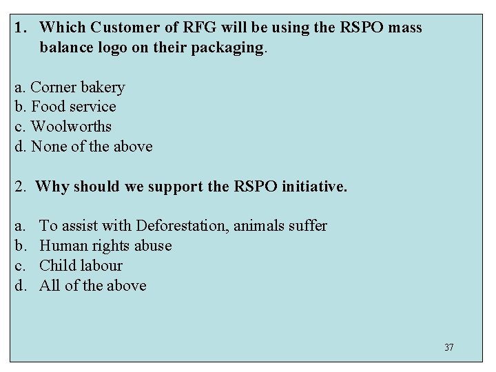 1. Which Customer of RFG will be using the RSPO mass balance logo on