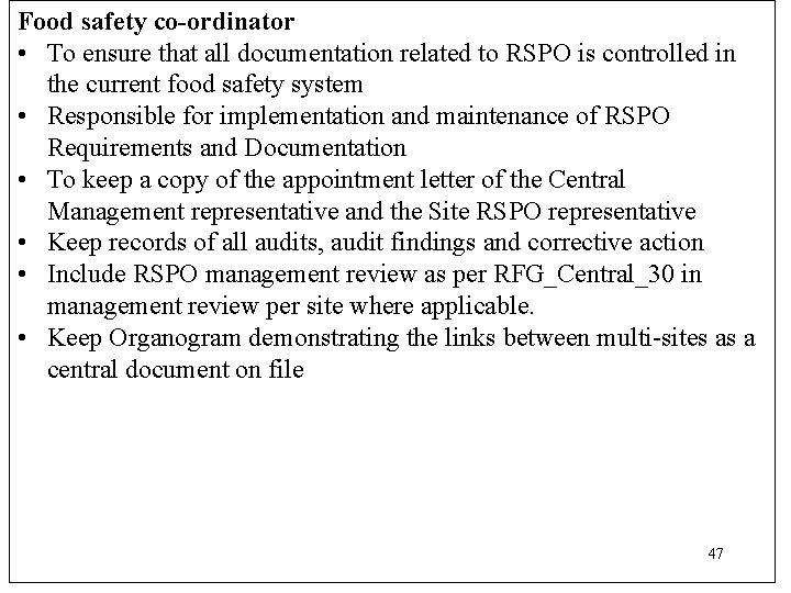 Food safety co-ordinator • To ensure that all documentation related to RSPO is controlled