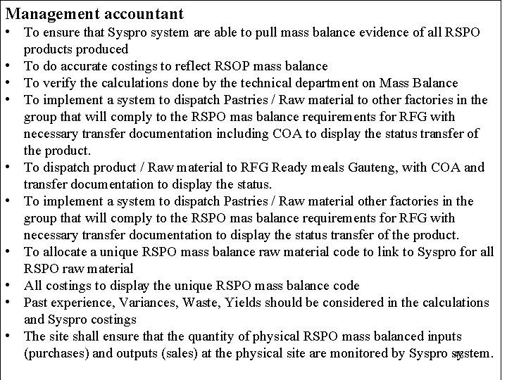 Management accountant • To ensure that Syspro system are able to pull mass balance