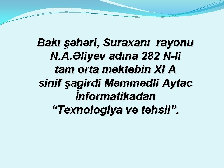 Bakı şəhəri, Suraxanı rayonu N. A. Əliyev adına 282 N-li tam orta məktəbin XI