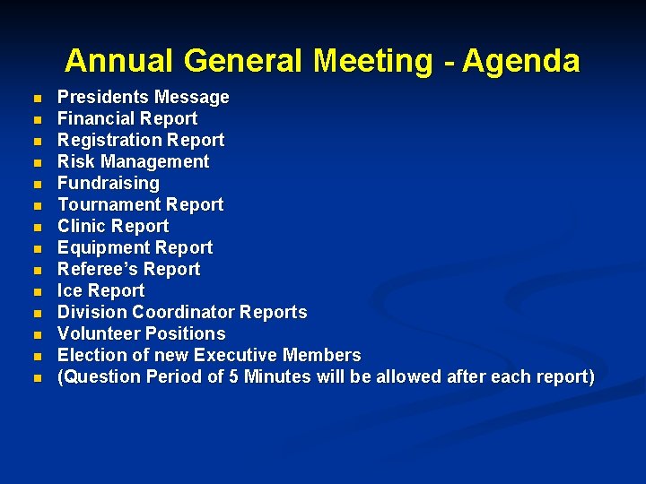 Annual General Meeting - Agenda n n n n Presidents Message Financial Report Registration