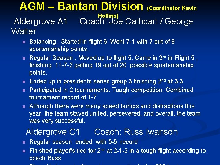 AGM – Bantam Division (Coordinator Kevin Hollins) Aldergrove A 1 Coach: Joe Cathcart /