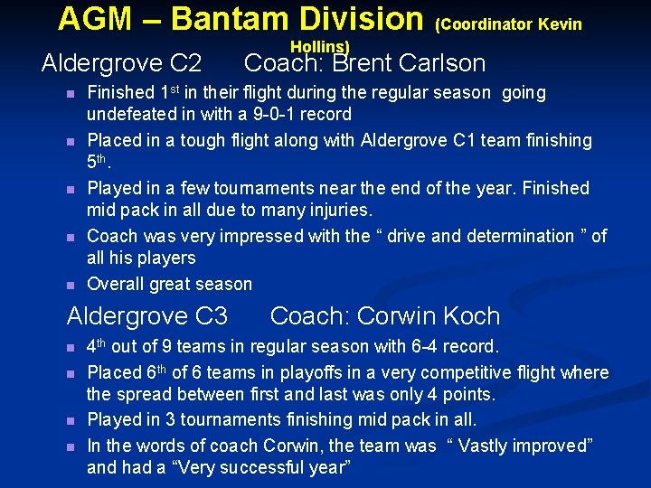AGM – Bantam Division (Coordinator Kevin Hollins) Aldergrove C 2 Coach: Brent Carlson n