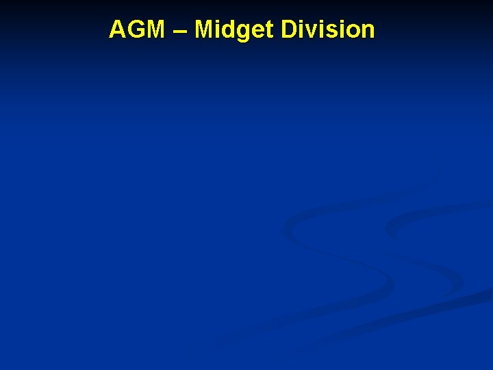 AGM – Midget Division 