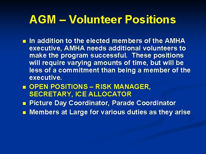AGM – Volunteer Positions n n In addition to the elected members of the