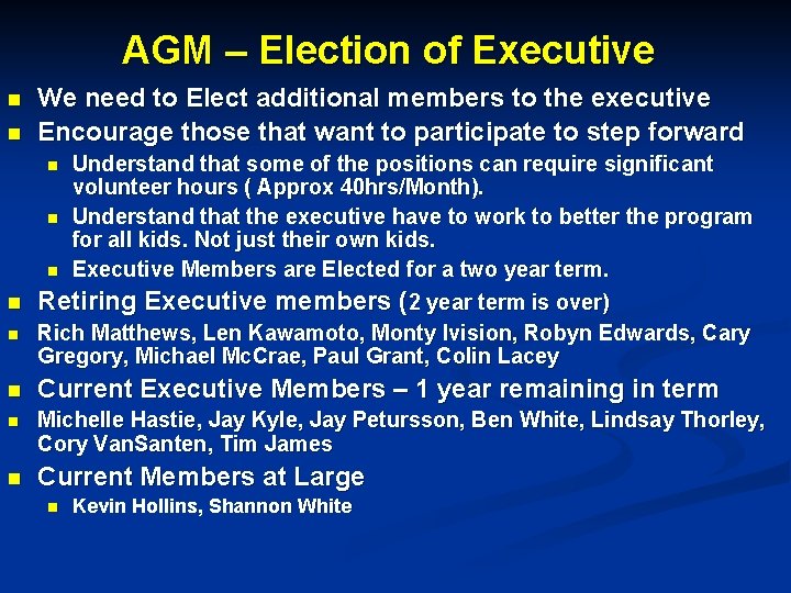 AGM – Election of Executive n n We need to Elect additional members to