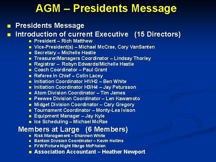 AGM – Presidents Message n n Presidents Message Introduction of current Executive (15 Directors)