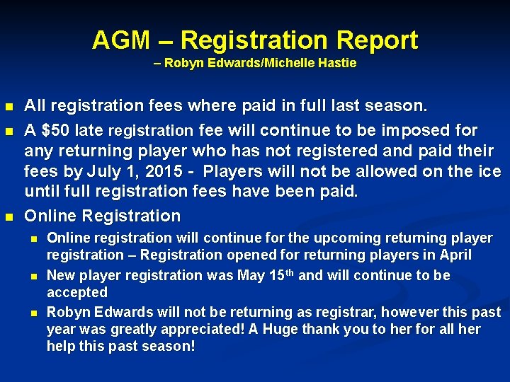 AGM – Registration Report – Robyn Edwards/Michelle Hastie n n n All registration fees