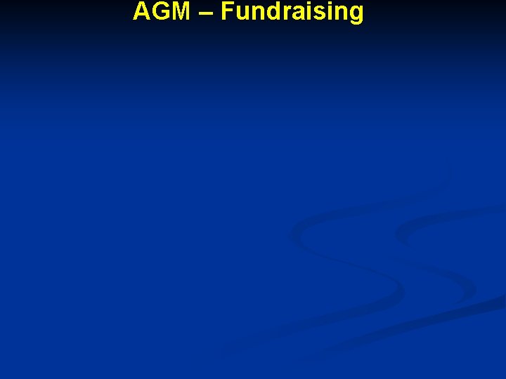 AGM – Fundraising 