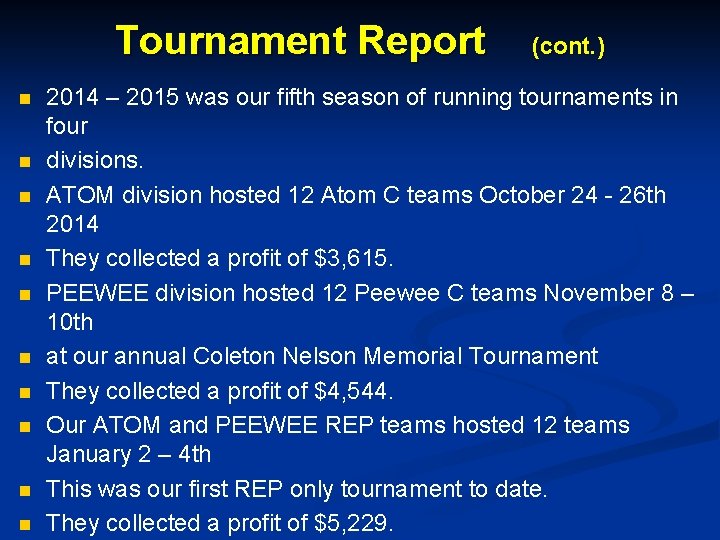 Tournament Report n n n n n (cont. ) 2014 – 2015 was our