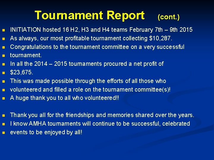 Tournament Report n n n n n (cont. ) INITIATION hosted 16 H 2,