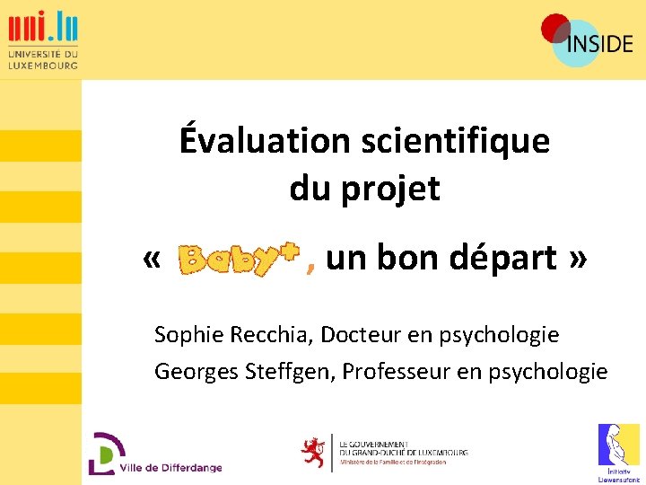 Évaluation scientifique du projet « , un bon départ » Sophie Recchia, Docteur en