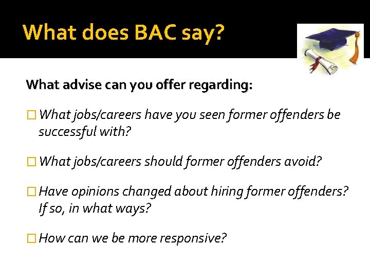 What does BAC say? What advise can you offer regarding: � What jobs/careers have What does BAC say? What advise can you offer regarding: � What jobs/careers have