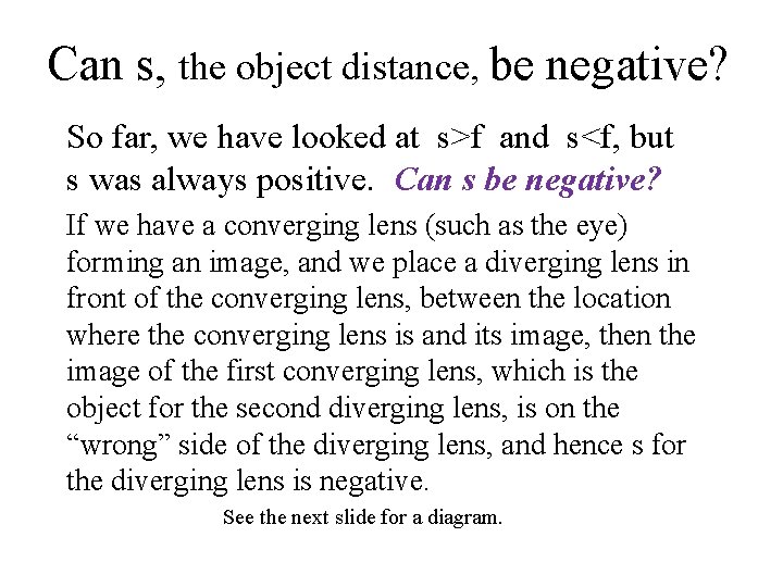 Can s, the object distance, be negative? So far, we have looked at s>f