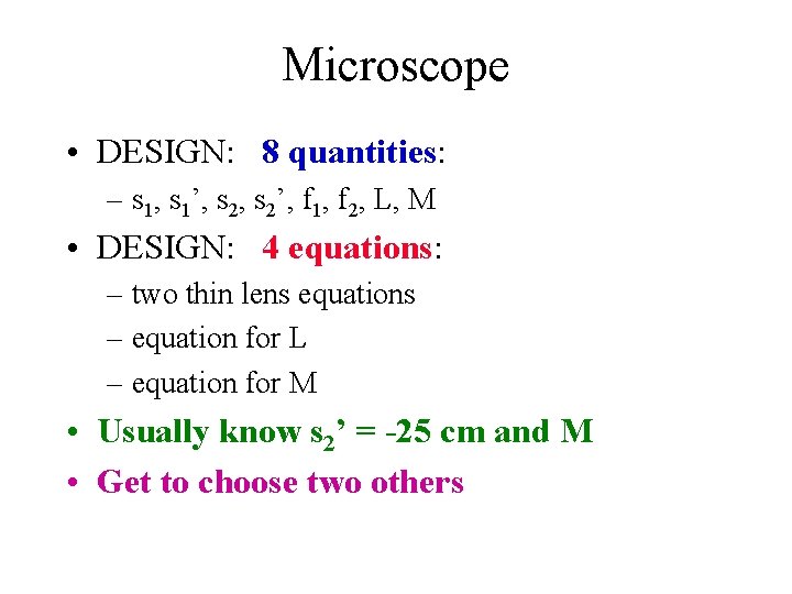 Microscope • DESIGN: 8 quantities: – s 1, s 1’, s 2’, f 1,