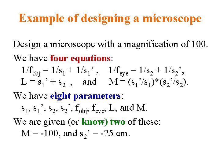 Example of designing a microscope Design a microscope with a magnification of 100. We