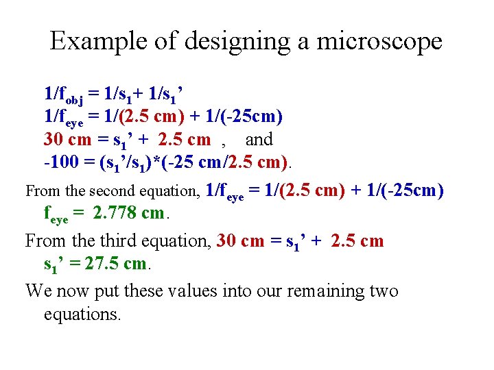 Example of designing a microscope 1/fobj = 1/s 1+ 1/s 1’ 1/feye = 1/(2.
