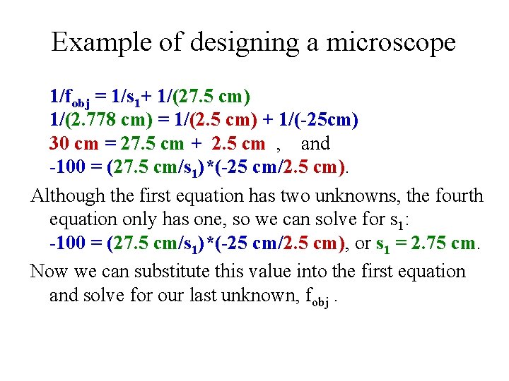 Example of designing a microscope 1/fobj = 1/s 1+ 1/(27. 5 cm) 1/(2. 778