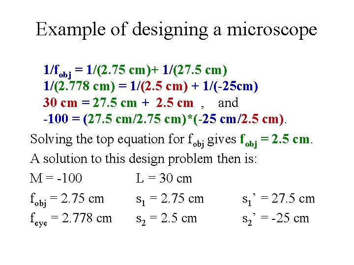 Example of designing a microscope 1/fobj = 1/(2. 75 cm)+ 1/(27. 5 cm) 1/(2.