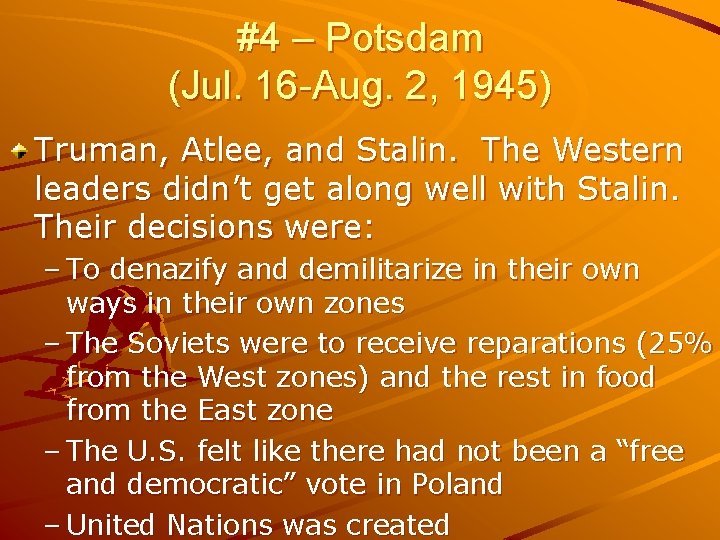 #4 – Potsdam (Jul. 16 -Aug. 2, 1945) Truman, Atlee, and Stalin. The Western