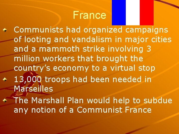 France Communists had organized campaigns of looting and vandalism in major cities and a