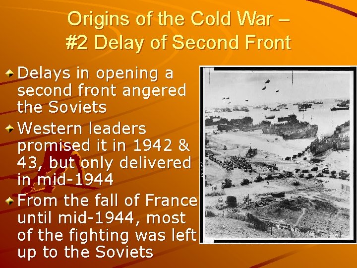 Origins of the Cold War – #2 Delay of Second Front Delays in opening